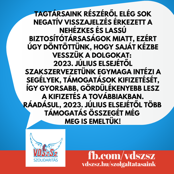 2023. július elsejétől a támogatásokat és segélyeket a VDSzSz Szolidaritás fizeti ki tagjainak, ráadásul az összegeken is nagyot emeltünk!