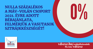 Nulla százalékos a MÁV-Volán csoport 2021. évre adott bérajánlata, felmérjük a vasutasok sztrájkkészségét!