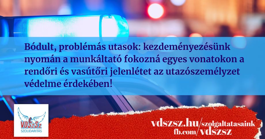 Bódult, problémás utasok: kezdeményezésünk nyomán a munkáltató rendőrökre és vasútőrökre bízná az utazószemélyzet védelmét