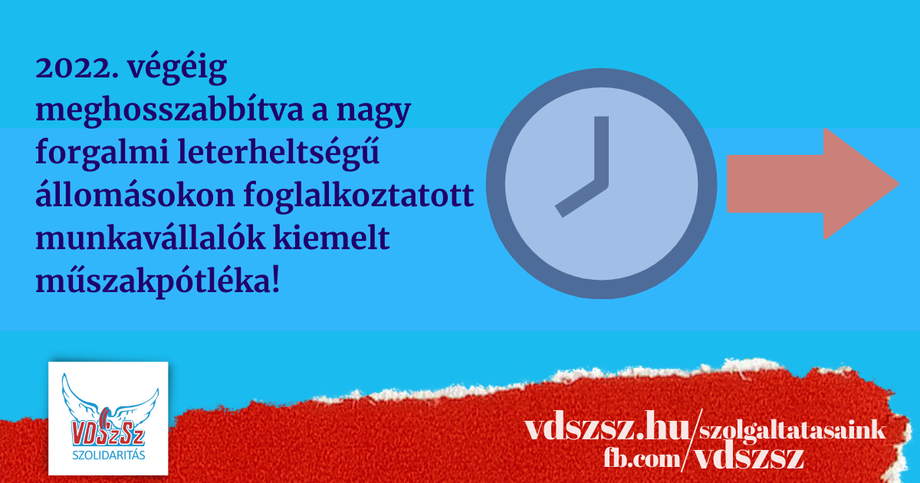 2022. végéig meghosszabbítva a nagy forgalmi leterheltségű állomásokon foglalkoztatott munkavállalók kiemelt műszakpótléka!