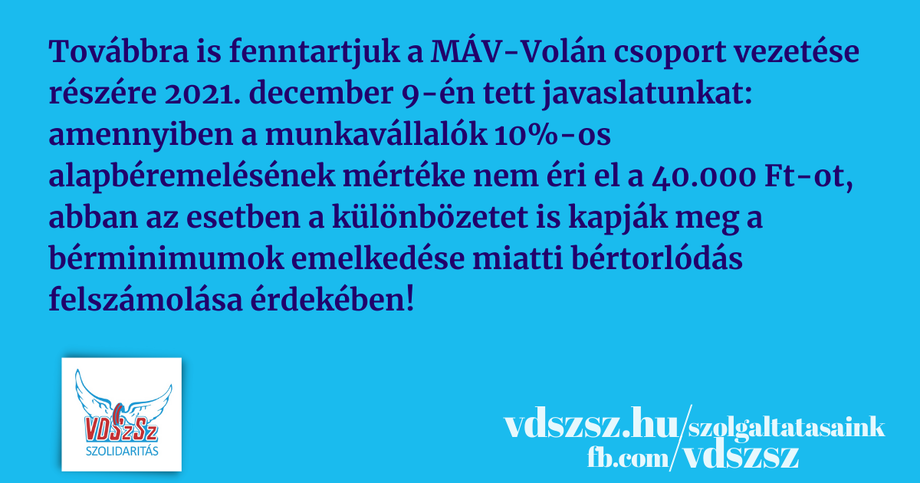 Bér2022: fenntartjuk a MÁV-Volán csoport vezetése részére 2021. december 9-én tett javaslatunkat a minimálbér emelkedése miatti bértorlódás felszámolása érdekében!