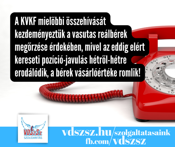 A KVKF mielőbbi összehívását kezdeményeztük a vasutas reálbérek megőrzése érdekében!