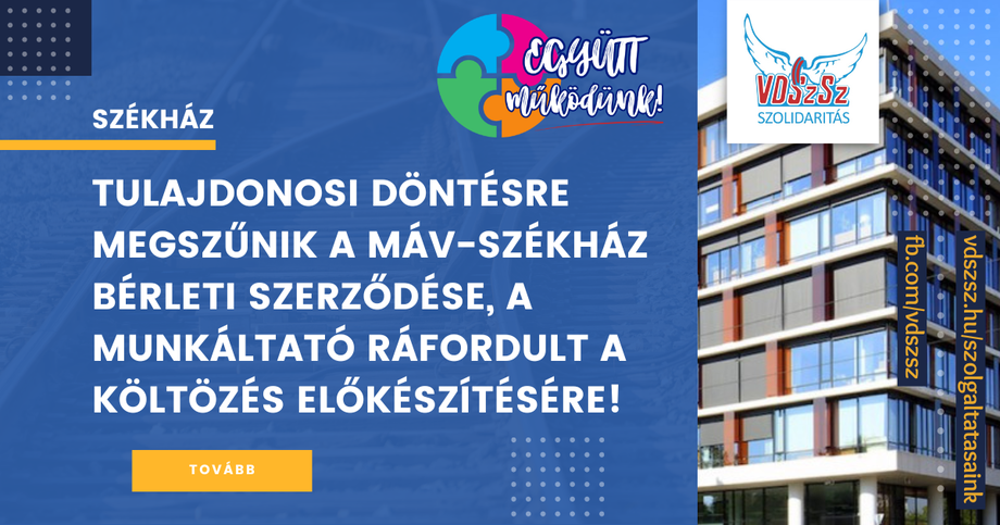 Tulajdonosi döntésre megszűnik a MÁV-székház bérleti szerződése, a munkáltató ráfordult a költözés előkészítésére!