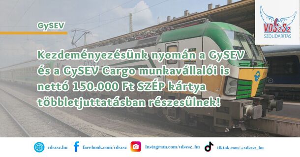 Kezdeményezésünk nyomán a GySEV és a GySEV Cargo munkavállalói is nettó 150.000 Ft SZÉP kártya többletjuttatásban részesülnek