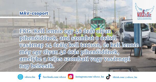 FKG: Kell lennie egy 48 órás olyan pihenőidőnek, ami szombat 0 órától vasárnap 24 óráig kell tartson, és kell lennie még egy olyan 48 órás pihenőidőnek, amelybe a teljes szombati vagy vasárnapi nap beleesik