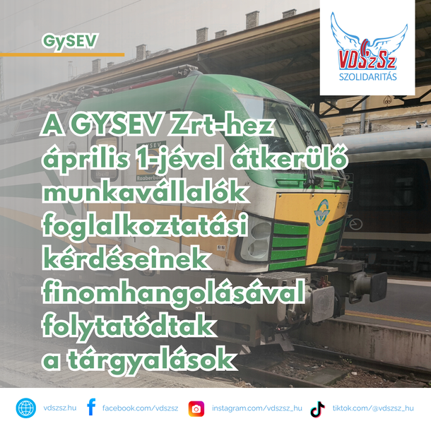 A GYSEV Zrt-hez április 1-jével átkerülő munkavállalók foglalkoztatási kérdéseinek finomhangolásával folytatódtak a tárgyalások