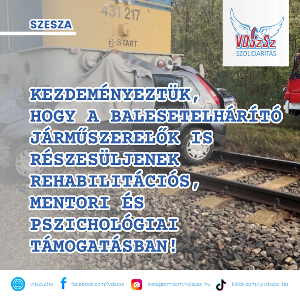 Kezdeményeztük, hogy a műszaki balesetelhárításban részt vevő balesetelhárító járműszerelők is részesüljenek rehabilitációs, mentori és pszichológiai támogatásban