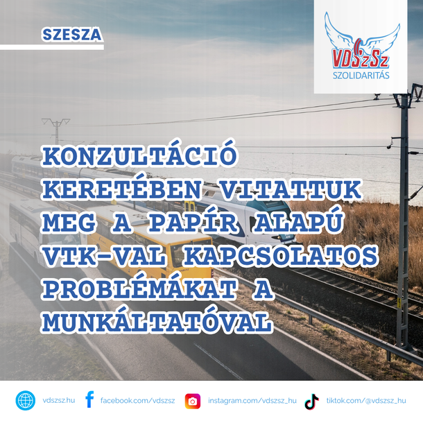 SZESZA: Konzultáció keretében vitattuk meg a papír alapú VTK-val kapcsolatos problémákat a munkáltatóval