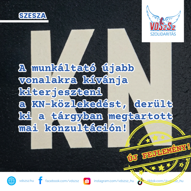SZESZA: A munkáltató újabb vonalakra kívánja kiterjeszteni a KN közlekedést, derült ki a tárgyban megtartott mai konzultáción