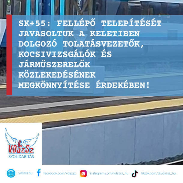 SK+55: fellépő telepítését javasoltuk a Keletiben dolgozó tolatásvezetők, kocsivizsgálók és járműszerelők közlekedésének megkönnyítése érdekében!